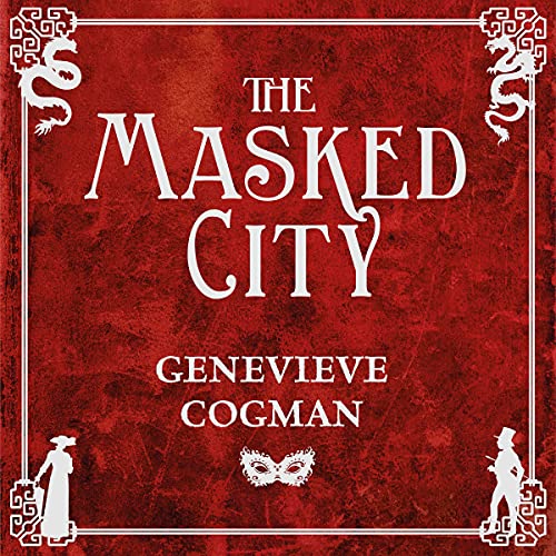 Genevieve Cogman: The Masked City (The Invisible Library Series)