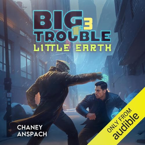Big Trouble, Little Earth, Book 3 (J.N. Chaney)