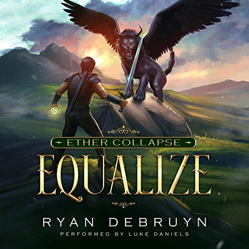 Equalize: A Post-Apocalyptic LitRPG (Ether Collapse) (Ryan DeBruyn)