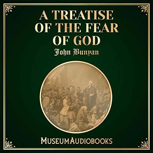 A Treatise of the Fear of God by John Bunyan (Audiobook)