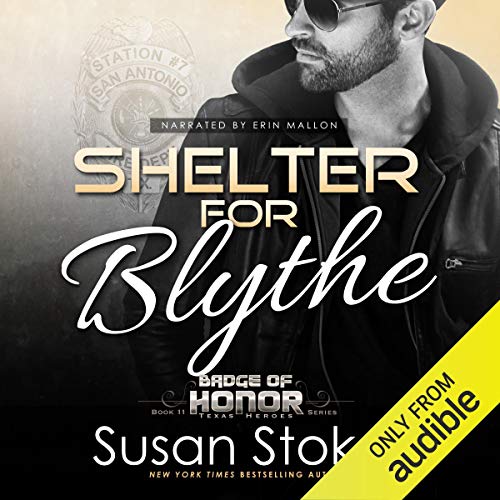 Shelter for Blythe (Badge of Honor: Texas Heroes) — Narrated Edition