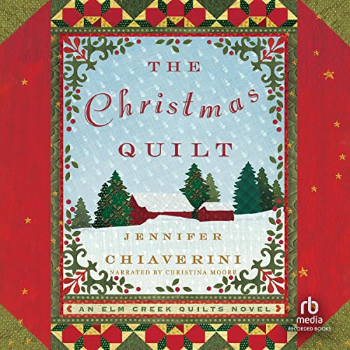 Jennifer Chiaverini: The Christmas Quilt (The Elm Creek Quilts Series)