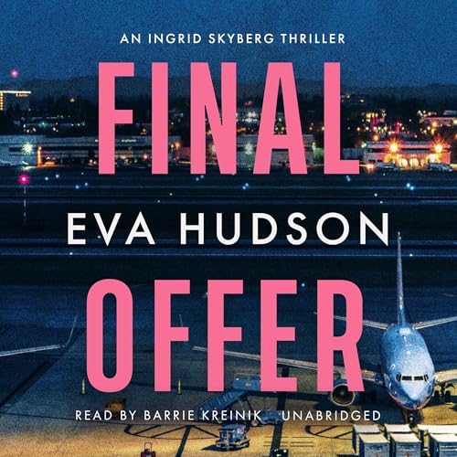 Stream Final Offer (Ingrid Skyberg FBI Thrillers) by Eva Hudson