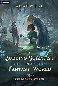 The Broken System: An Isekai LitRPG (A Budding Scientist in a Fantasy World Book 3) Audiobook