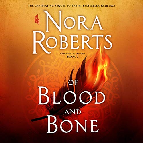 Of Blood and Bone (Chronicles of The One) by Nora Roberts (Audiobook)