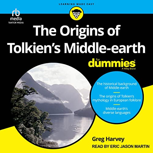 Free Audiobook: The Origins of Tolkien’s Middle-earth For Dummies by Greg Harvey