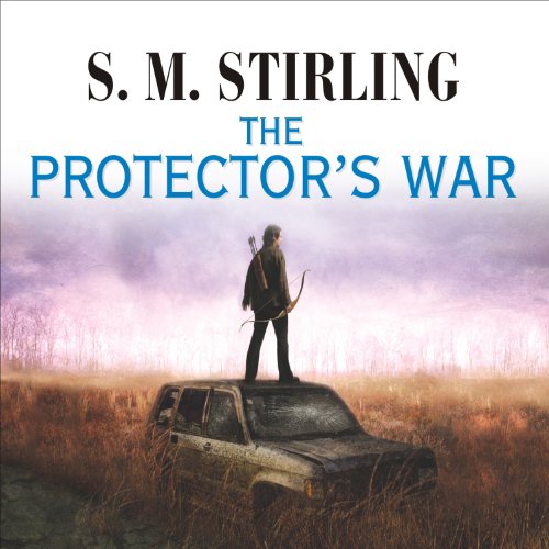 The Protector’s War (Novels of The Change (Emberverse)) – Full Audiobook