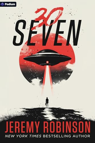 Jeremy Robinson: 30Seven: A Sci-Fi Horror Novel