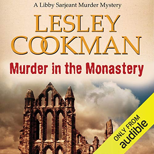 Stream Murder in the Monastery (A Libby Sarjeant Murder Mystery Series) by Lesley Cookman
