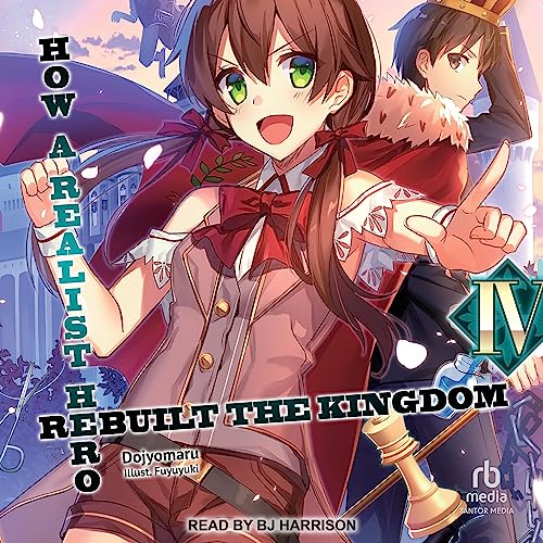 Dojyomaru: How a Realist Hero Rebuilt the Kingdom: Volume 4