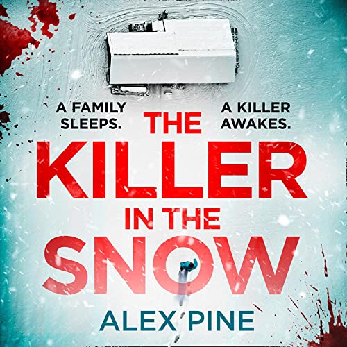 The Killer in the Snow (DI James Walker) (Alex Pine)