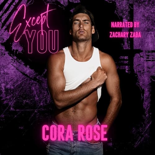 Cora Rose: Except You (Our Exception)
