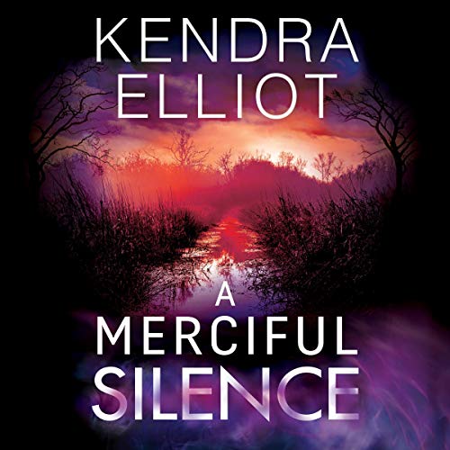 A Merciful Silence (Mercy Kilpatrick) (Kendra Elliot)