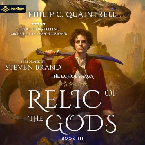 Free Audiobook: Relic of the Gods (The Echoes Saga) by Philip C. Quaintrell