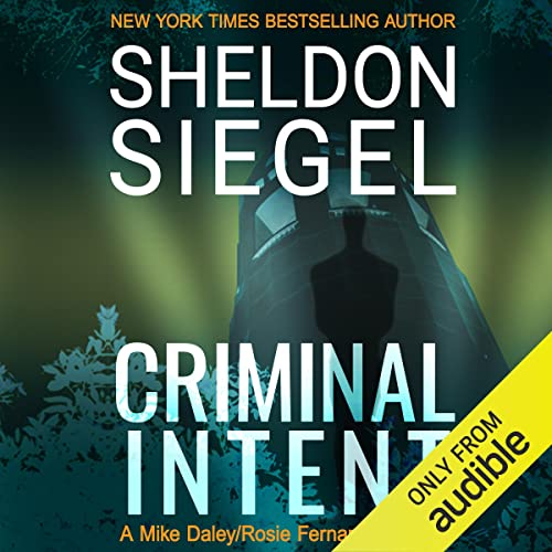 Criminal Intent (Mike Daley/Rosie Fernandez Legal Thrillers) — Narrated Edition