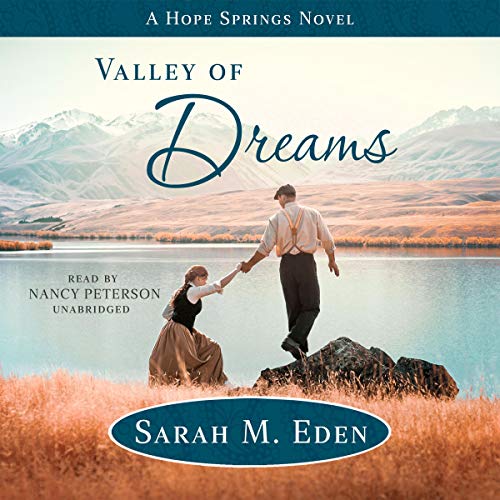 Sarah M. Eden: Valley of Dreams (Longing for Home)