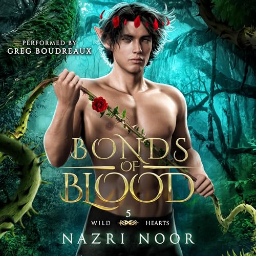 Bonds of Blood (Wild Hearts Series) by Nazri Noor (Audiobook)