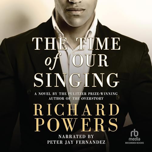 The Time of Our Singing by Richard Powers (Audiobook)