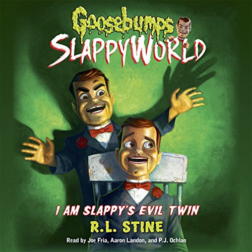 I Am Slappy’s Evil Twin (Goosebumps SlappyWorld) — Narrated Edition
