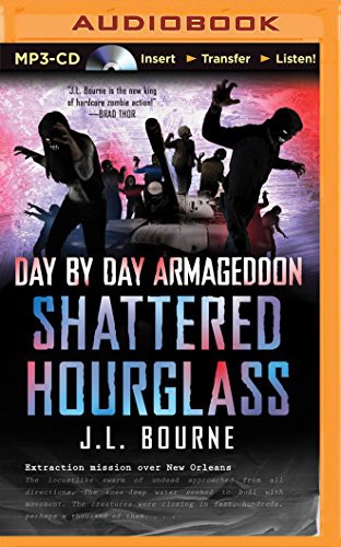 Shattered Hourglass (Day by Day Armageddon) by J. L. Bourne (Audiobook)