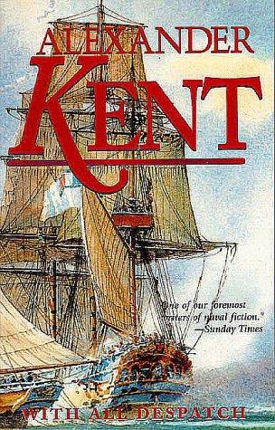 With All Despatch (Richard Bolitho) (Alexander Kent)