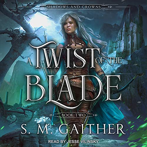 Free Audiobook: A Twist of the Blade (Shadows and Crowns) by S.M. Gaither