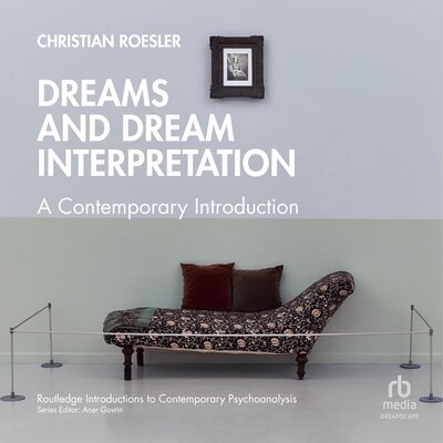 Dreams and Dream: Interpretation A Contemporary Introduction — Narrated Edition