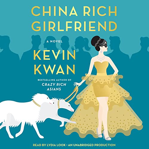 China Rich Girlfriend (Crazy Rich Asians Trilogy)