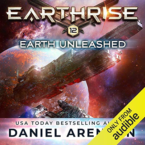 Free Audiobook: Earth Unleashed (Earthrise) by Daniel Arenson