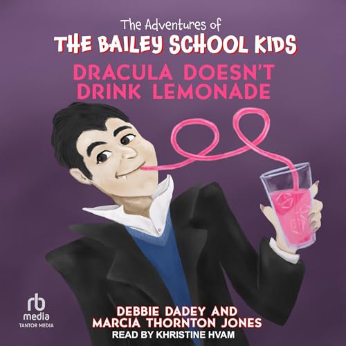 Dracula Doesn’t Drink Lemonade (The Adventures of the Bailey School Kids Series) Audiobook
