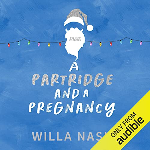 Willa Nash: A Partridge and a Pregnancy (Holiday Brothers)