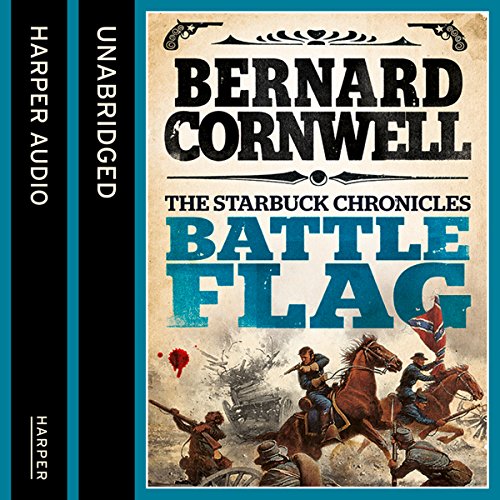 Bernard Cornwell: Battle Flag (Starbuck Chronicles)