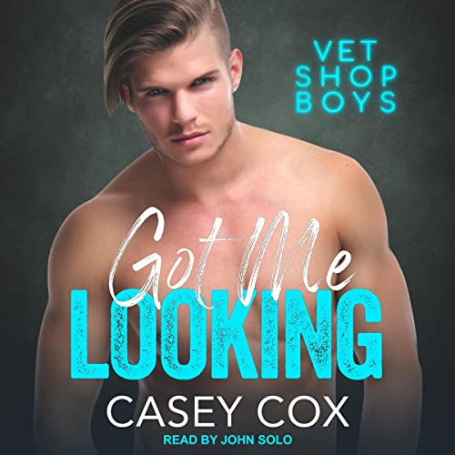 Free Audiobook: Got Me Looking (Vet Shop Boys) by Casey Cox