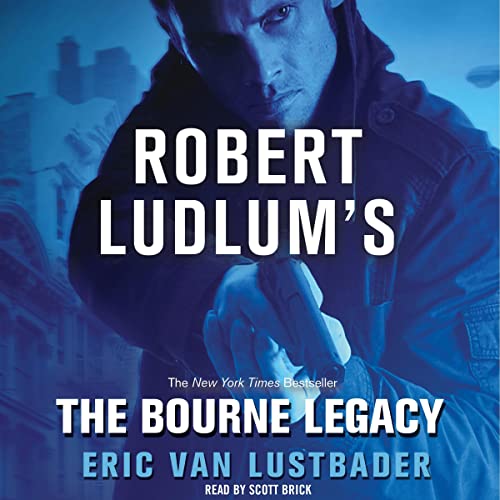 Eric Van Lustbader: The Bourne Legacy (Jason Bourne Series)