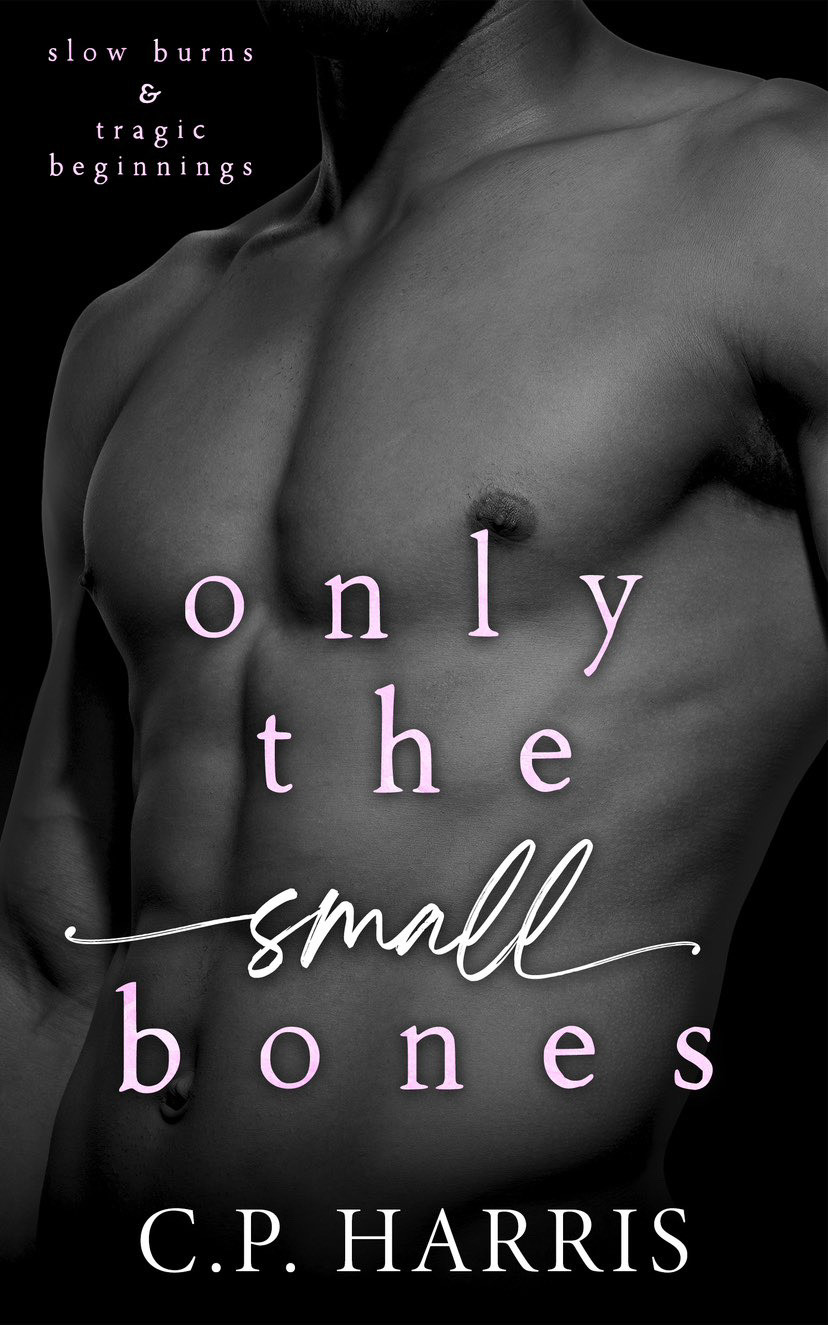 Stream Only the Small Bones by C.P. Harris