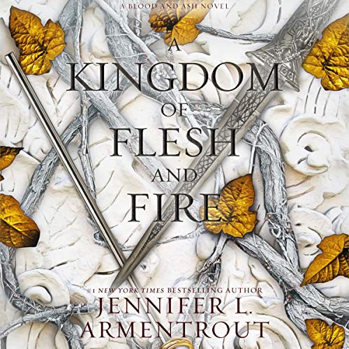A Kingdom of Flesh and Fire (Blood and Ash) — Narrated Edition