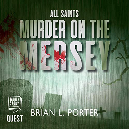 Free Audiobook: All Saints (Mersey Murder Mysteries) by Brian L. Porter