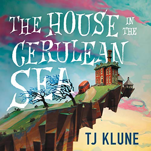 Free Audiobook: The House in the Cerulean Sea (Cerulean Chronicles) by TJ Klune