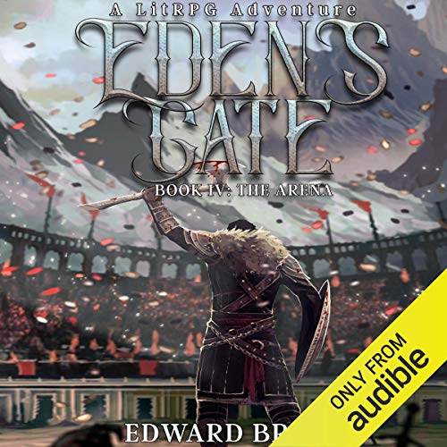 Eden’s Gate: The Arena Audiobook