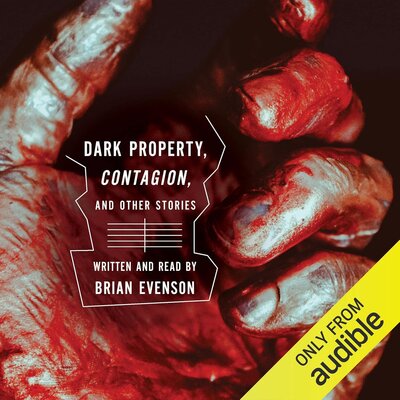 Free Audiobook: Contagion, and Dark Property by Brian Evenson