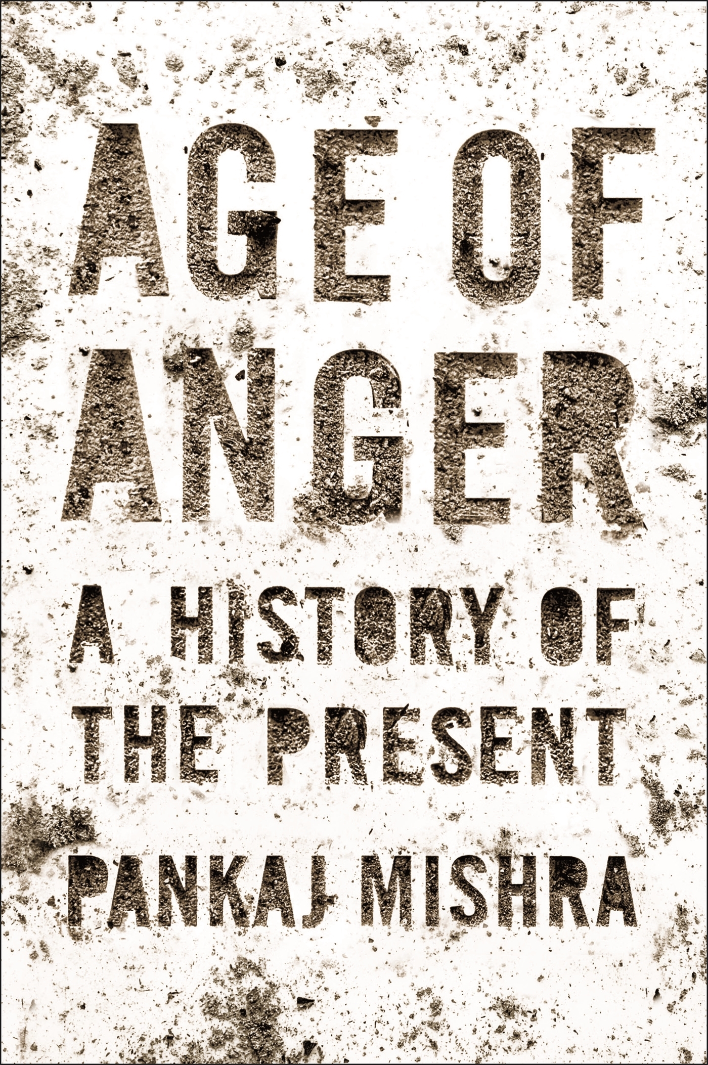 Age of Anger : A History of the Present (Pankaj Mishra)