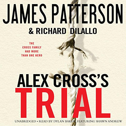 James Patterson, Richard DiLallo: Alex Cross’s TRIAL