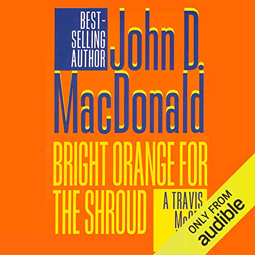 Bright Orange for the Shroud (Travis McGee) (John D. MacDonald)