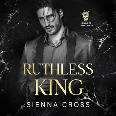 Ruthless King (Kings of Temptation #1)