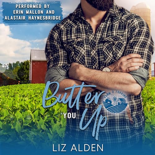Free Audiobook: Butter You Up (Farm 2 Forking) by Liz Alden