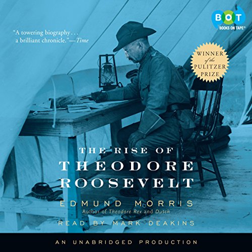 The Rise of Theodore Roosevelt — Narrated Edition