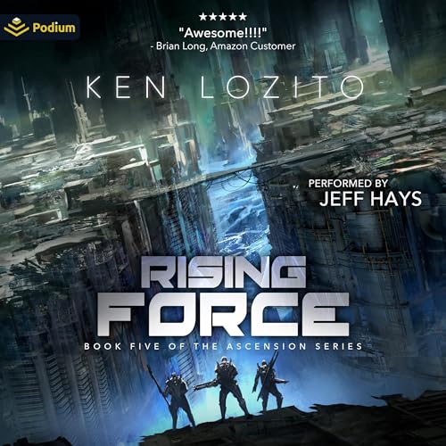 Rising Force (Ascension Series) by Ken Lozito (Audiobook)