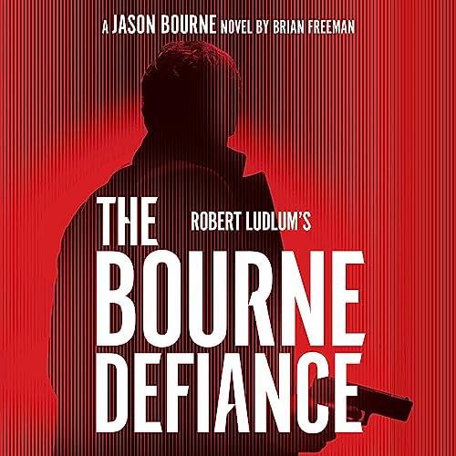Robert Ludlum’s The Bourne Defiance (Jason Bourne Series)