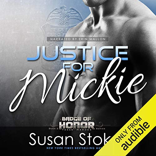 Justice for Mickie (Badge of Honor: Texas Heroes) (Susan Stoker)