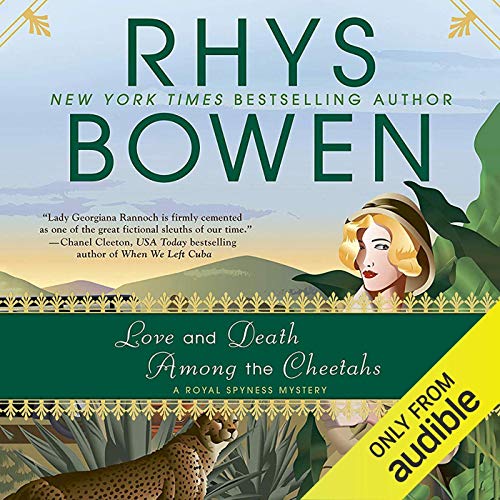 Rhys Bowen: Love and Death Among the Cheetahs (Royal Spyness)